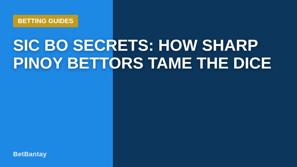Sic Bo Secrets: How Sharp Pinoy Bettors Tame the Dice