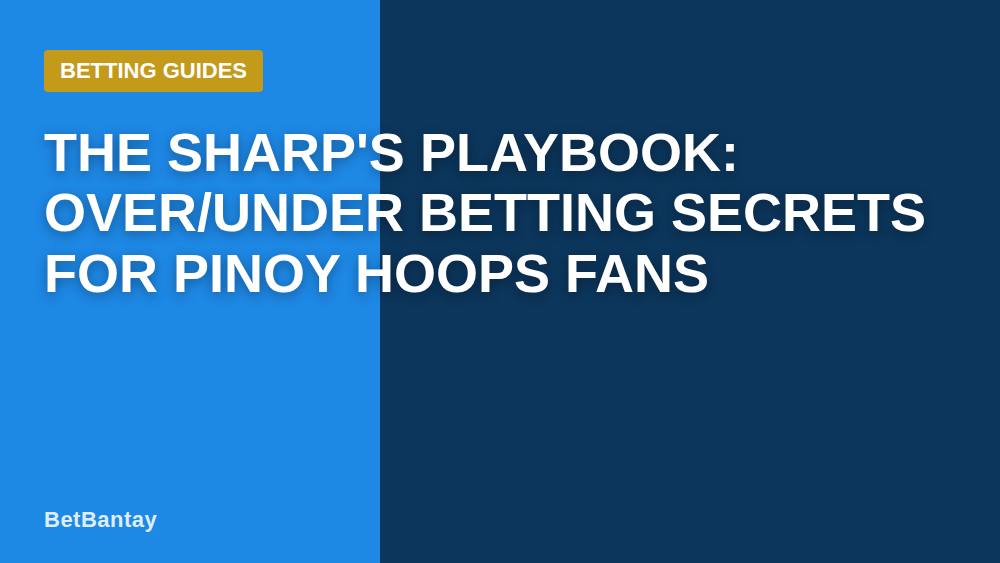 The Sharp's Playbook: Over/Under Betting Secrets for Pinoy Hoops Fans