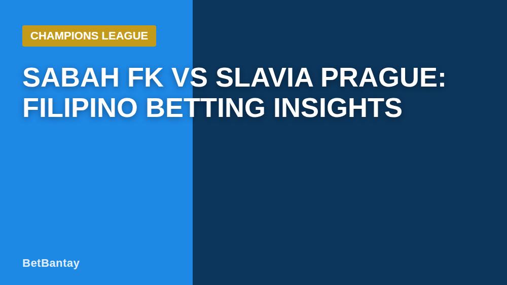 Sabah FK vs Slavia Prague: Filipino Betting Insights